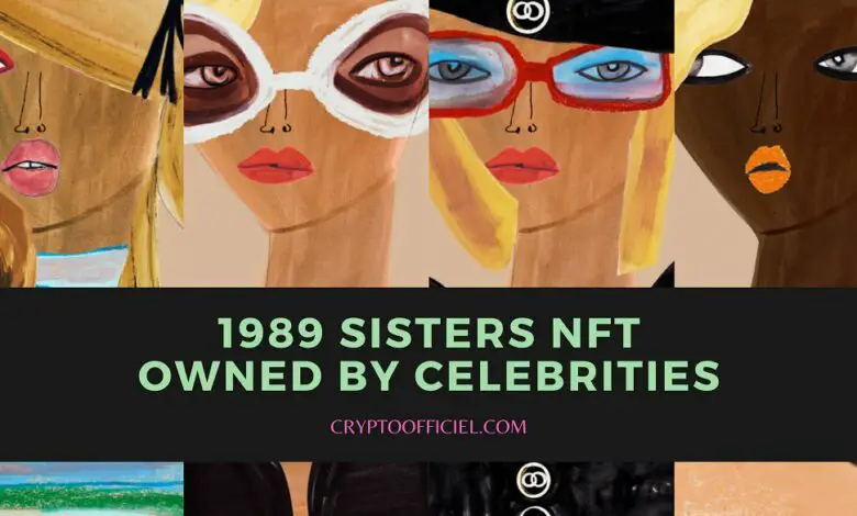 1989 Sisters NFTs owned by Celebrities - Cryptoofficiel dot com