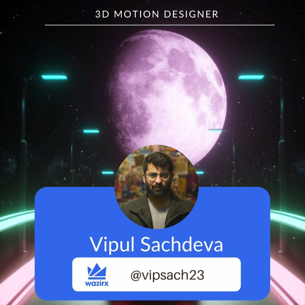 Vipul Sachdeva 3D Motion Designer and Artist WazirX NFT Marketplace