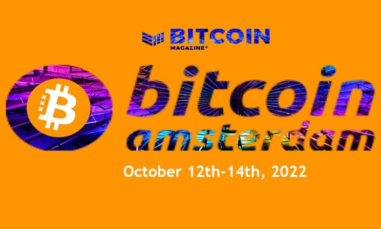 Bitcoin Amsterdam 2022 October Event Schedule Venue Speakers Agenda and Ticket Price