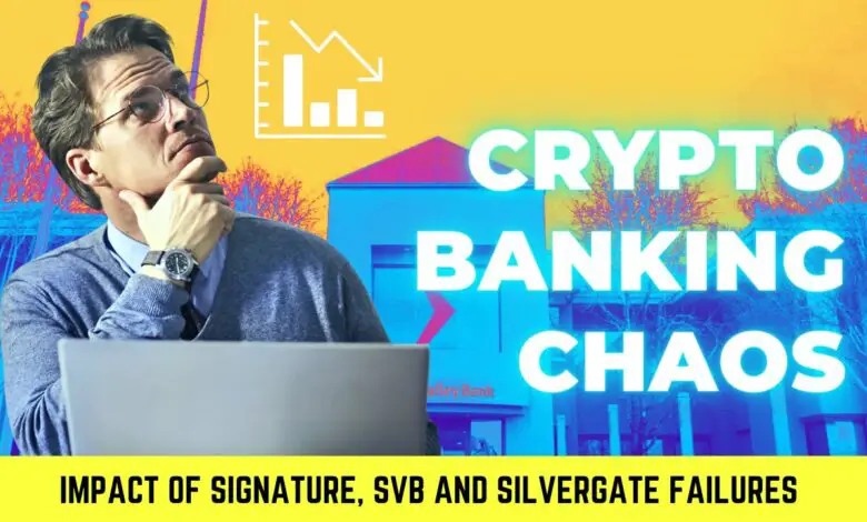 Banking Woes in Crypto Signature, SVB, and Silvergate Collapse Sends Shockwaves