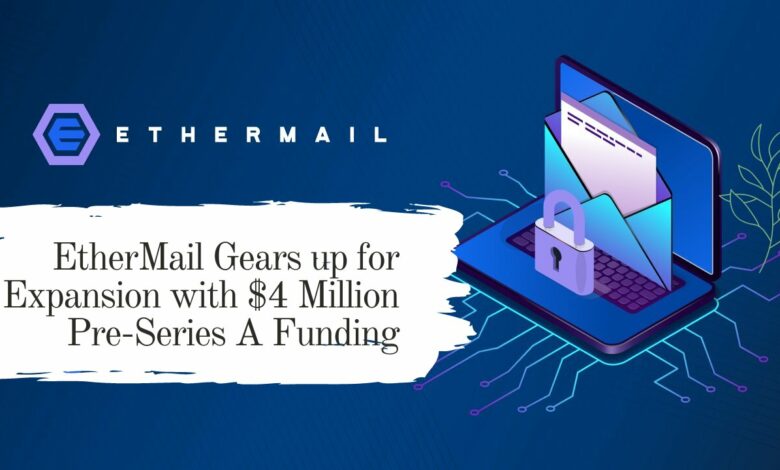 EtherMail Gains Momentum with $4M in Pre-Series A Funding to Expand Encrypted Wallet-to-Wallet Communication